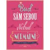 Ceduľa Bud sám sebou nebuď normální Vintage style 30cm x 20cm Plechová tabuľa
