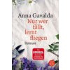 Nur wer fällt, lernt fliegen (Anna Gavalda,Ina Kronenberger)(Brožovaná)