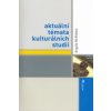 Aktuální témata kulturních studií