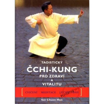 Taoistický Čchi - Kung pro zdraví a vitalitu - Hon Sat Chuen