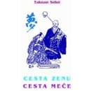 Cesta zenu - cesta meče - Takuan Soho - Mistr Takuan Sóhó