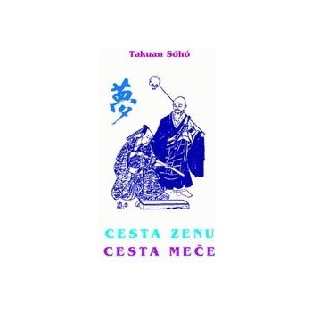 Cesta zenu - cesta meče - Takuan Soho - Mistr Takuan Sóhó