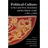 Political Culture in the Latin West, Byzantium and the Islamic World, c.700–c.1500