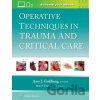 Operative Techniques in Trauma and Critical Care - Amy J. Goldberg
