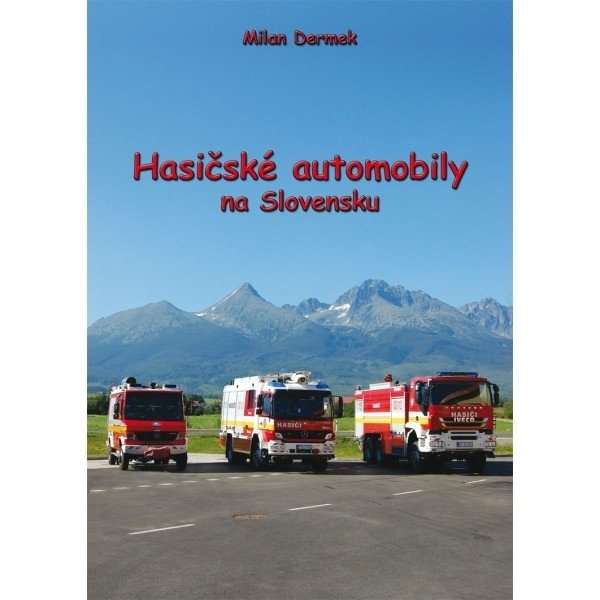 Hasičské automobily na Slovensku - Milan Dermek od 13,39 € - Heureka.sk