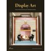 Display Art: Visual Merchandising and Window Display