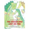 Dragon Who Lost His Fire (LIV Larsson,Maria Tison-Larsson)(Brožovaná)