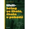 Wellbeing ve škole, škola v pohodě - Jaroslava Ševčíková