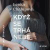 Když se trhá nebe (audiokniha) - Lenka Chalupová