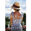 My Kind of Perfect - Tracy Brogan