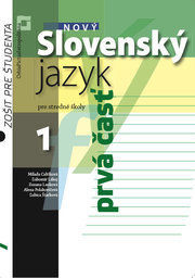 Nový Slovenský jazyk pre stredné školy 1 zošit pre študenta 1.časť - Milada Caltíková