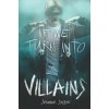 If we turn into villains