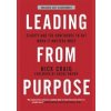 Leading From Purpose - Nick Craig, Nicholas Brealey Publishing