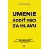 Umenie hodiť veci za hlavu - Damon Zahariades