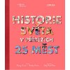 Historie světa v příbězích 25 měst