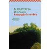 Passaggio in ombra (Mariateresa Di Lascia)(Brožovaná)