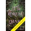 Dům kořenů a zmaru (Erin A. Craig)