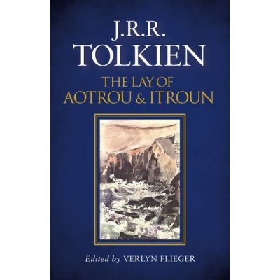 The Lay Of Aotrou And Itroun - J. R. R. Tolkien