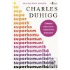 Superkomunikátoři (Charles Duhigg)