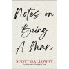 Notes on Being a Man