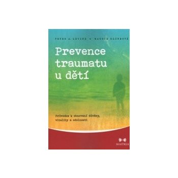 Prevence traumatu u dětí - Peter A. Levine