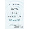 Into the Heart of Romans - Wright N. T. Wright