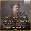 The Golden Age of the Guitar in Europe; Pascal Boëls (2CD)