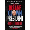 Insane Clown President (Matt Taibbi)(Brožovaná)