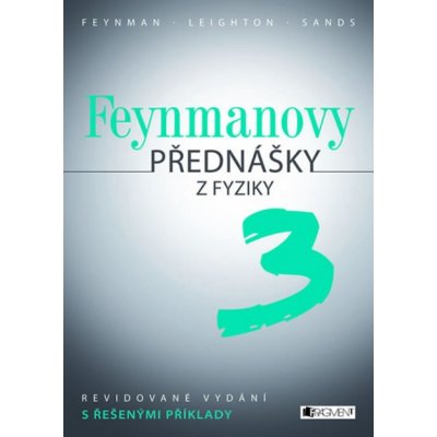 Feynmanovy přednášky z fyziky 3 díl Neuvedený