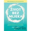 Život bez mlieka - Alisa Fleming
