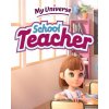 My Universe: School Teacher