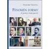 Fenomén formy - František Všetička