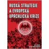 Ruská strategie a evropská uprchlická krize - Nyquist Jeff R Cerneaová Anca Maria