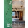 Enlightenment, Culture, Leisure: Houses of Culture in Czechoslovakia - Michaela Janečková, Irena Lehkoživová