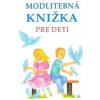 Modlitebná knižka pre deti (3. vydanie) (Anna Kolková)