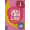 Dneska sladko, zlatko! - Fitness Guru Recepty 4 - Dominika Strašiftáková, Miroslav Kelij