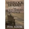 Sherlock Holmes and the Adventure of the Cold-Served Revenge (Petr Macek)(Brožovaná)