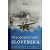 Oslobodzovanie Slovenska - Marcel Maniak