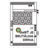 Smrť je brutálna drina