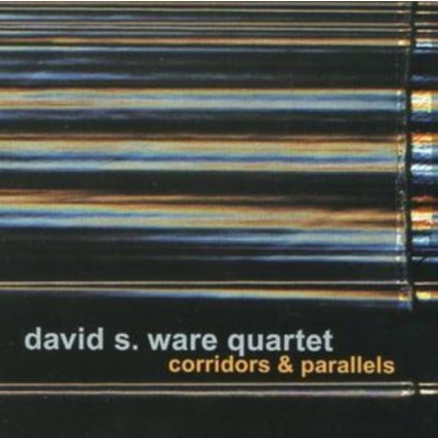 WARE DAVID S. -QUARTET-: CORRIDORS & PARALLELS CD