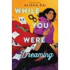 While You Were Dreaming - Rai Alisha