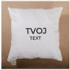 Vankúš s vlastným textom 40x40 cm EMI