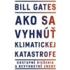Ako sa vyhnúť klimatickej katastrofe - Gates Bill
