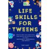 Life Skills for Tweens (Tory Hunt)(Brožovaná)
