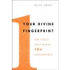 Your Divine Fingerprint: The Force That Makes You Unstoppable (Craft Keith)