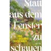 Statt aus dem Fenster zu schauen