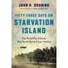 Fifty-Three Days on Starvation Island