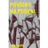 Povídky na podpal - Jan Rupp