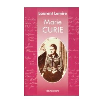 Marie Curie - Laurent Lemire