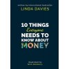 10 Things Everyone Needs to Know About Money (Davies Linda)